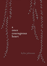 Kylie Johnson: A Once Courageous Heart
