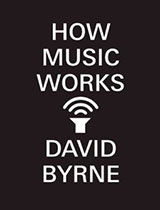 David Byrne: How Music Works