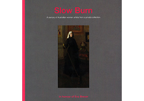 Slow Burn: A Century of Australian Women Artists from a Private Collection